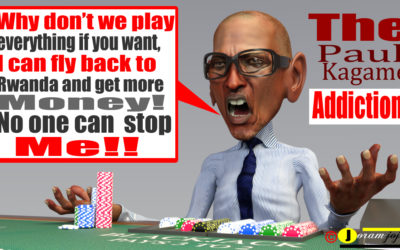 THE RWANDAN PRESIDENT IS ADDICTED TO GAMBLING